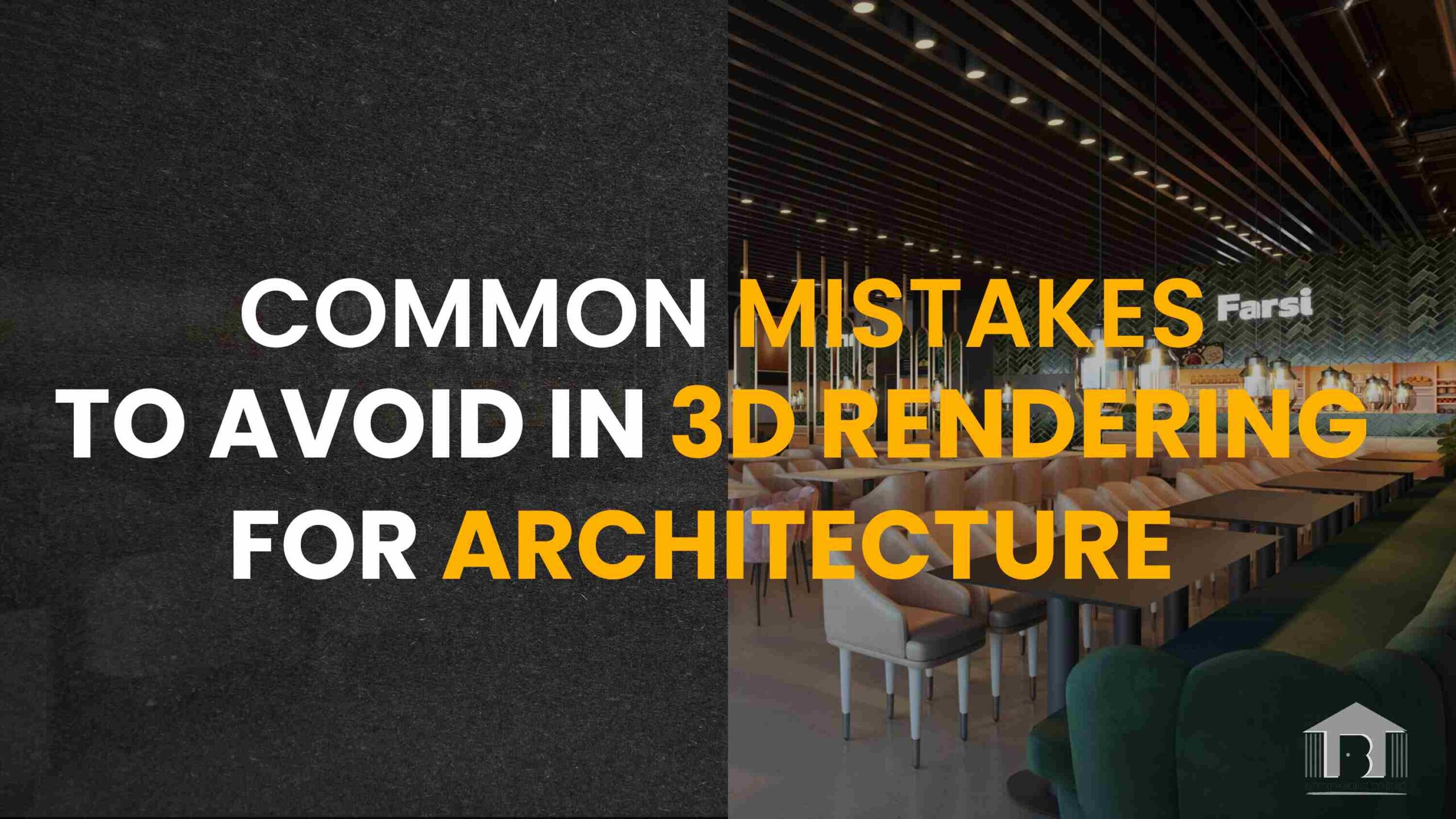 Common Mistakes to Avoid in 3D Rendering for Architecture